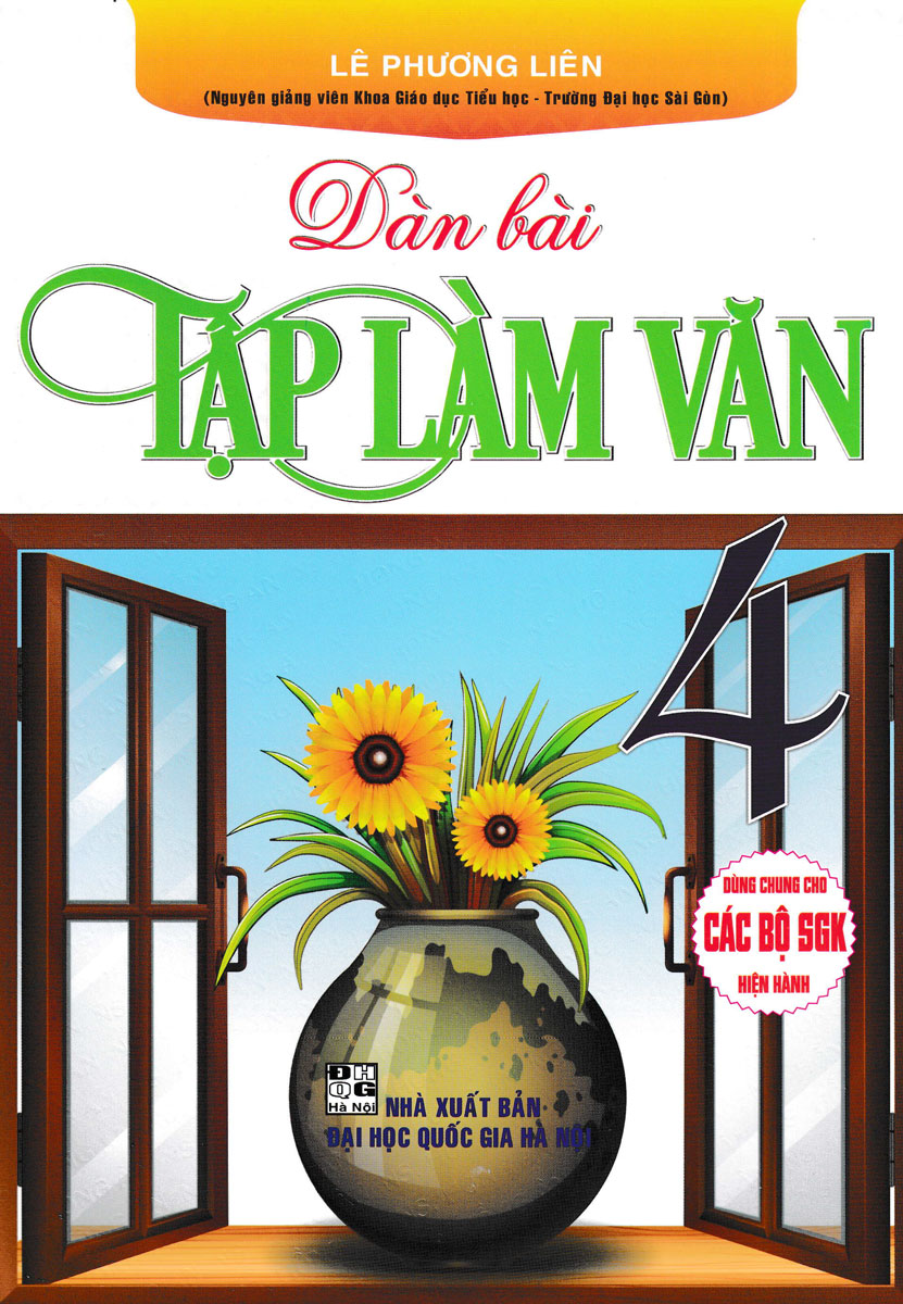 DÀN BÀI TẬP LÀM VĂN LỚP 4 (Dùng chung cho các bộ SGK hiện hành)